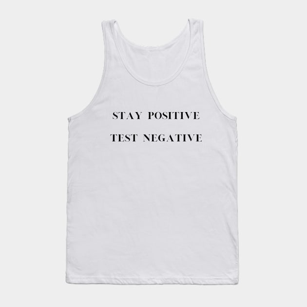 Positivity Tee "Stay Positive, Test Negative" - Inspirational T-Shirt, Motivational Casual Wear, Perfect Uplifting Gift Tank Top by TeeGeek Boutique